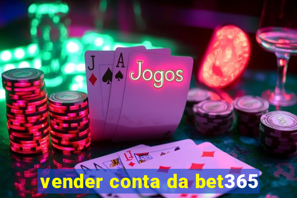 vender conta da bet365